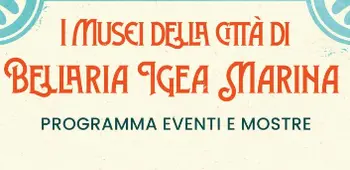 I MUSEI DELLA CITTA' DI BELLARIA IGEA MARINA